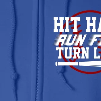 Funny Hit Hard Run Fast Turn Left Baseball Player Support Gift Full Zip Hoodie