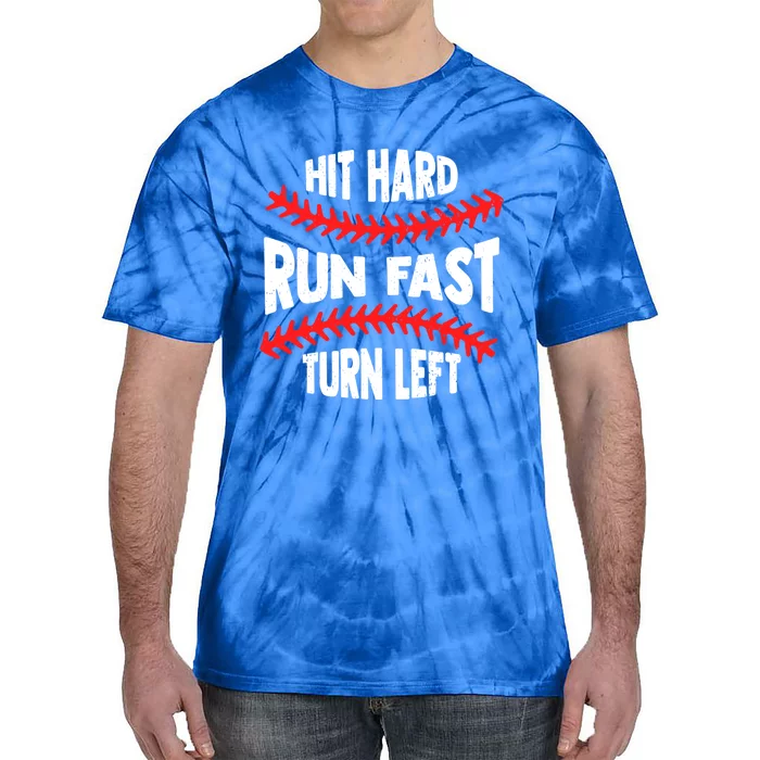 Funny Hit Hard Run Fast Turn Left Baseball Player Gift Tie-Dye T-Shirt