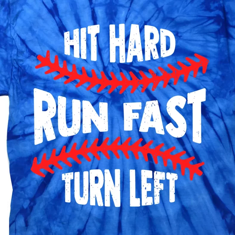 Funny Hit Hard Run Fast Turn Left Baseball Player Gift Tie-Dye T-Shirt