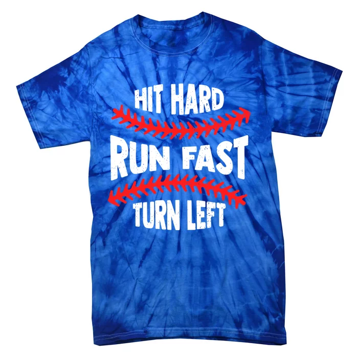 Funny Hit Hard Run Fast Turn Left Baseball Player Gift Tie-Dye T-Shirt