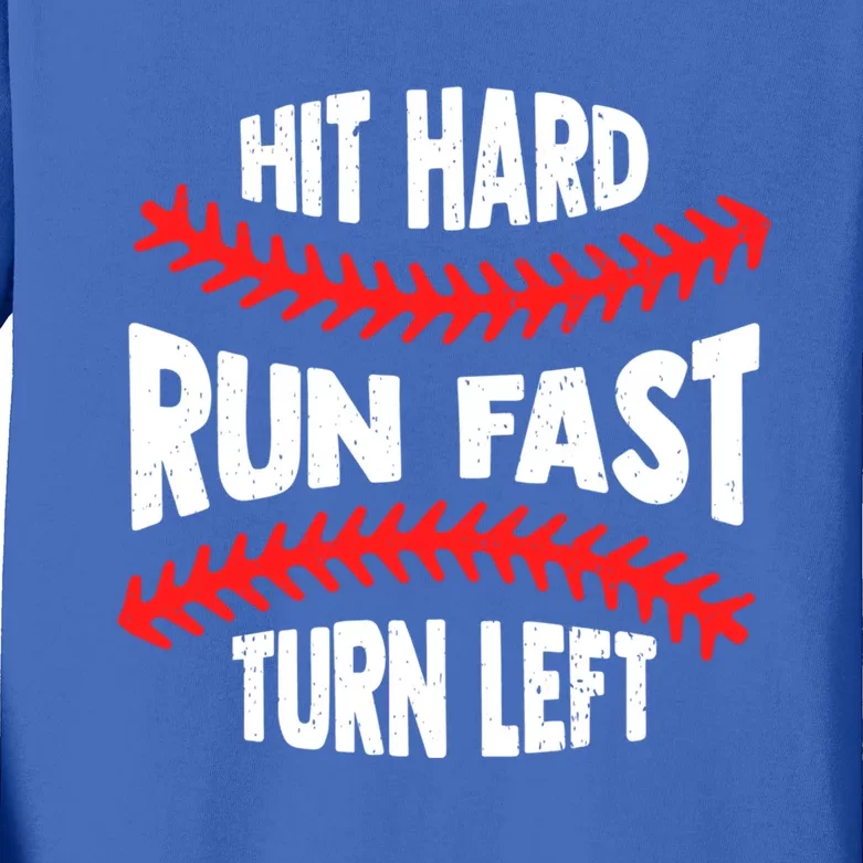 Funny Hit Hard Run Fast Turn Left Baseball Player Gift Kids Long Sleeve Shirt