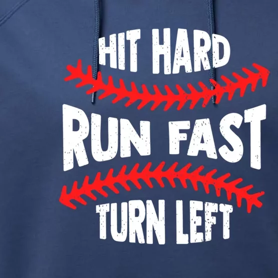 Funny Hit Hard Run Fast Turn Left Baseball Player Gift Performance Fleece Hoodie