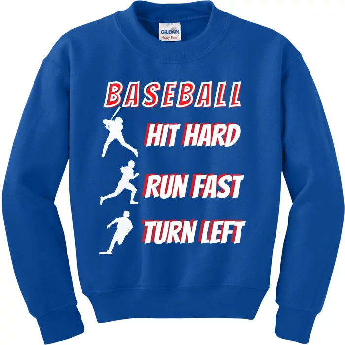 Funny Hit Hard Run Fast Turn Left Baseball Quote Sport Meaningful Gift Kids Sweatshirt