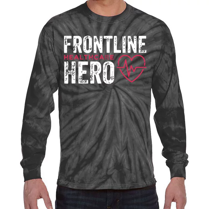 Frontline Hero Healthcare Worker Frontline Essential Worker Tie-Dye Long Sleeve Shirt