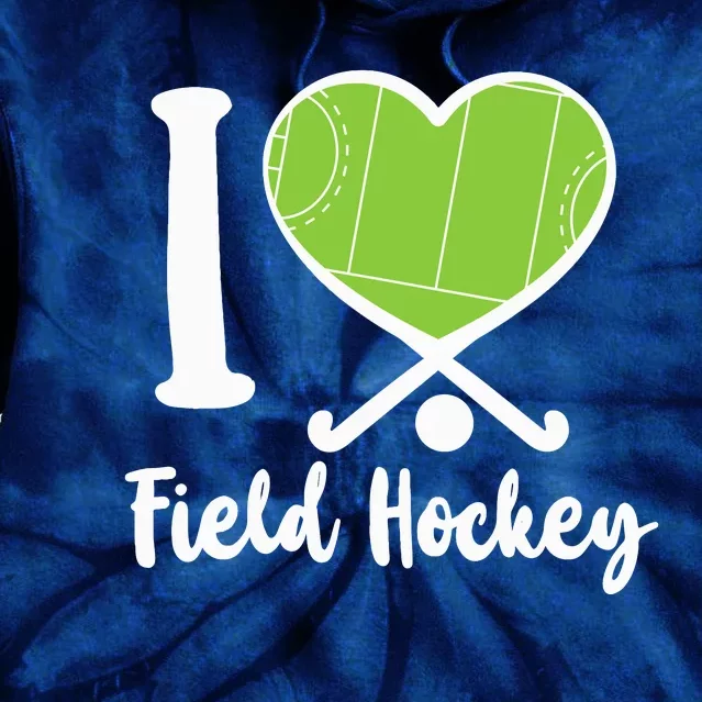 Field Hockey Heart I Love Field Hockey Tie Dye Hoodie