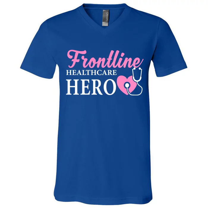 Frontline Healthcare Hero Nurse Gift Great Gift V-Neck T-Shirt