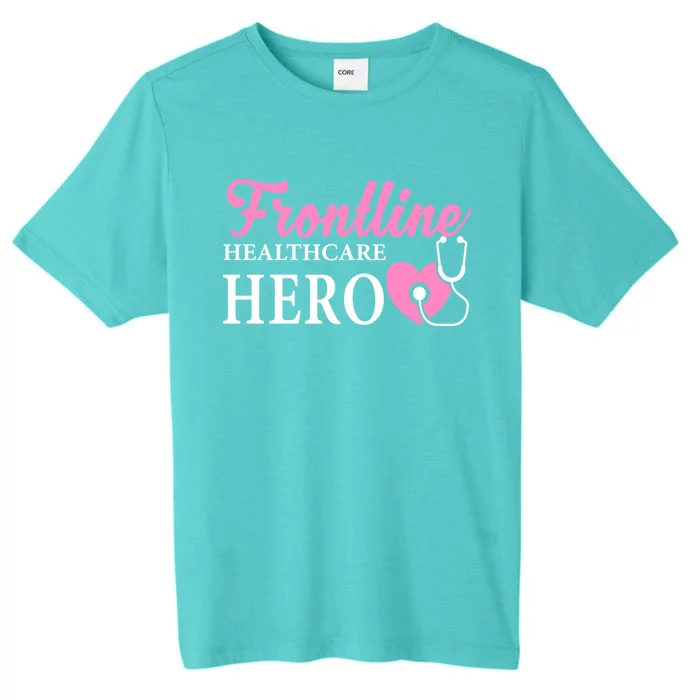 Frontline Healthcare Hero Nurse Gift Great Gift ChromaSoft Performance T-Shirt