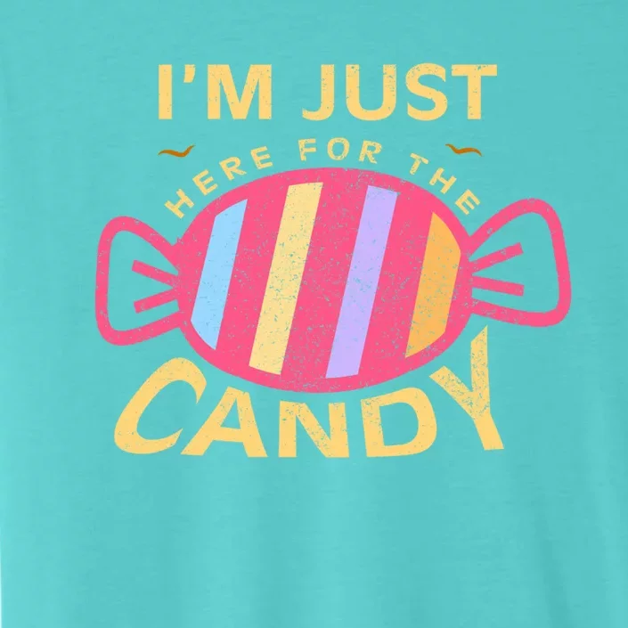 Food Humor Halloween Gift Im Just Here For The Candy Food Gift ChromaSoft Performance T-Shirt