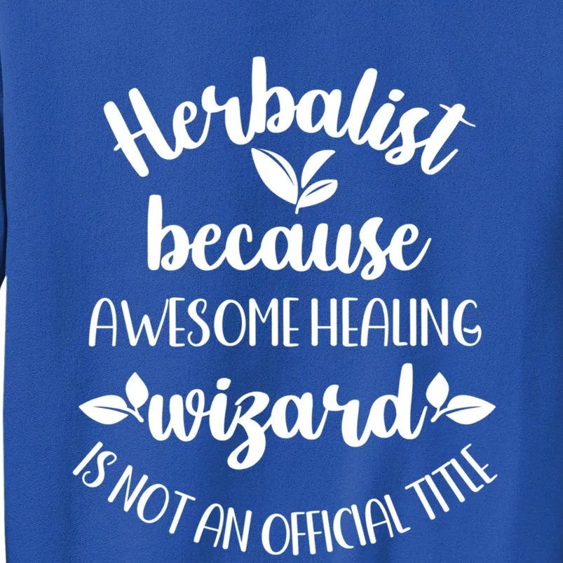 Funny Herbalist Herbalism Plant Medicine Gift Sweatshirt