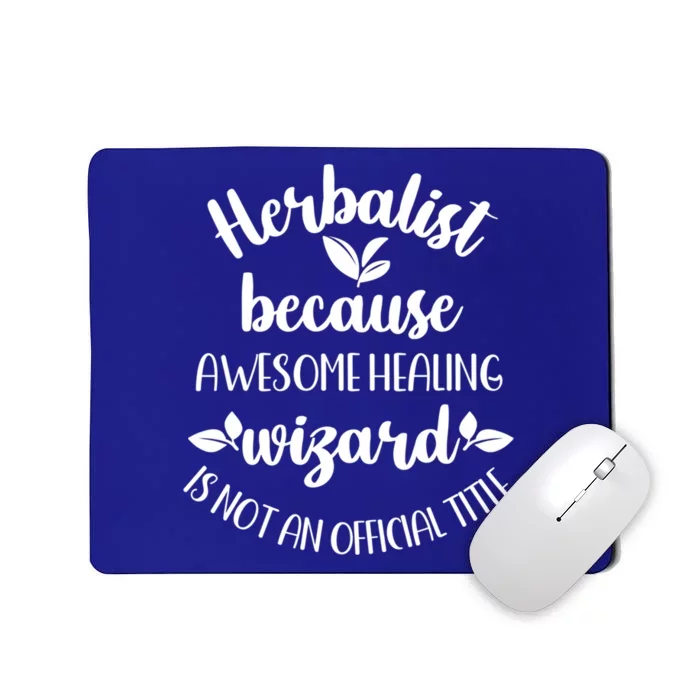 Funny Herbalist Herbalism Plant Medicine Gift Mousepad