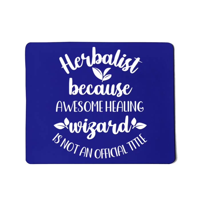 Funny Herbalist Herbalism Plant Medicine Gift Mousepad