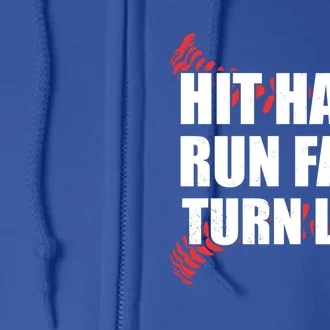 Fun Hit Hard Run Fast Turn Left I Baseball Humor Joke Great Gift Full Zip Hoodie