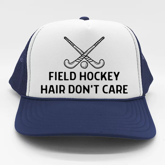 Field Hockey Hair Dont Care Outfit Gift Trucker Hat