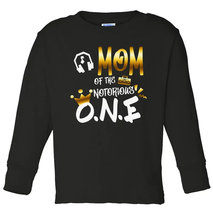 Funny Hip Hop Mom Of The Notorious One Toddler Long Sleeve Shirt