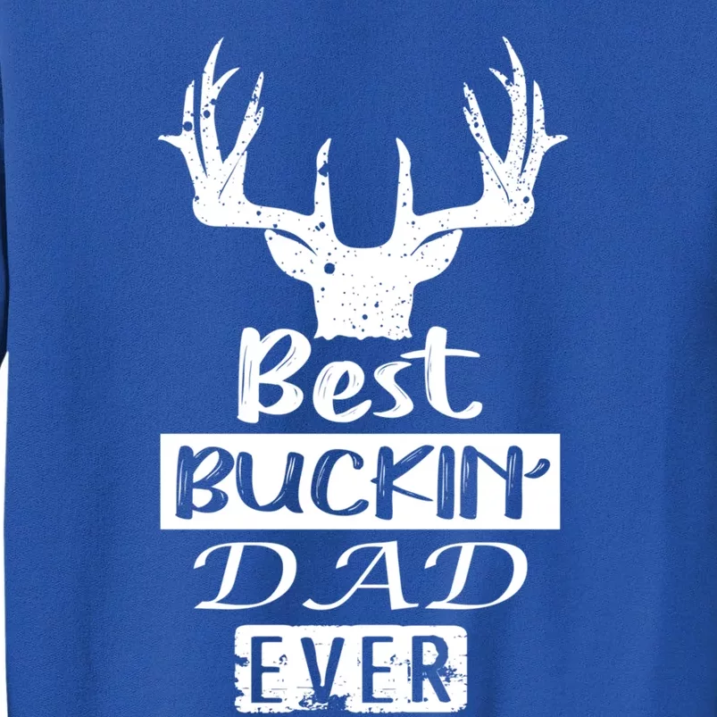 Funny Hunting Hunter Gift Best Buckin Dad Ever Gift Sweatshirt