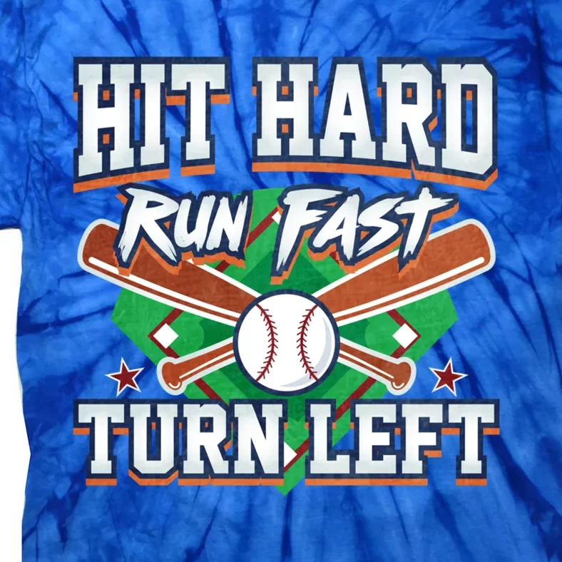 Funny Hit Hard Run Fast Turn Left Baseball Design Meaningful Gift Tie-Dye T-Shirt