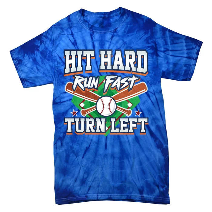 Funny Hit Hard Run Fast Turn Left Baseball Design Meaningful Gift Tie-Dye T-Shirt