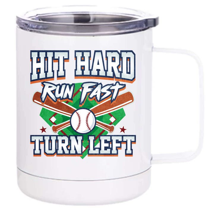 Funny Hit Hard Run Fast Turn Left Baseball Design Meaningful Gift Front & Back 12oz Stainless Steel Tumbler Cup