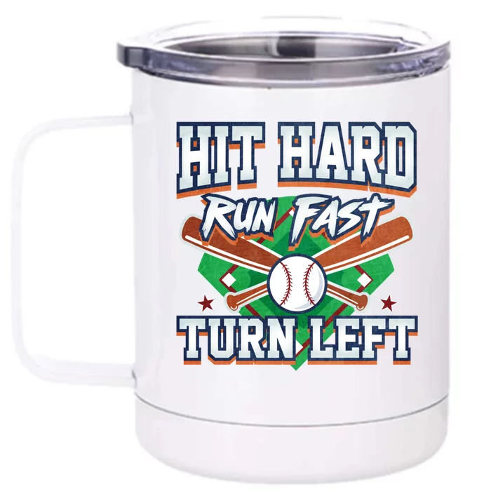 Funny Hit Hard Run Fast Turn Left Baseball Design Meaningful Gift Front & Back 12oz Stainless Steel Tumbler Cup