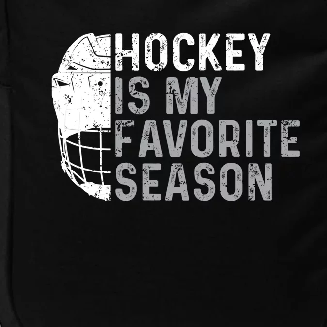 Funny Hockey Is My Favorite Season Ice Hockey Player Fan Gift Impact Tech Backpack