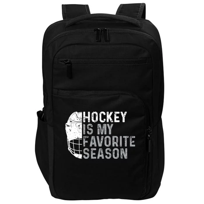 Funny Hockey Is My Favorite Season Ice Hockey Player Fan Gift Impact Tech Backpack