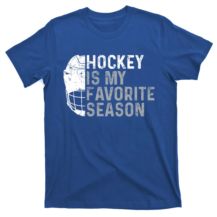 Funny Hockey Is My Favorite Season Ice Hockey Player Fan Gift T-Shirt