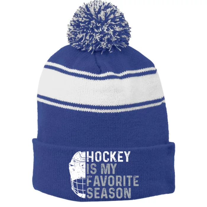 Funny Hockey Is My Favorite Season Ice Hockey Player Fan Gift Stripe Pom Pom Beanie