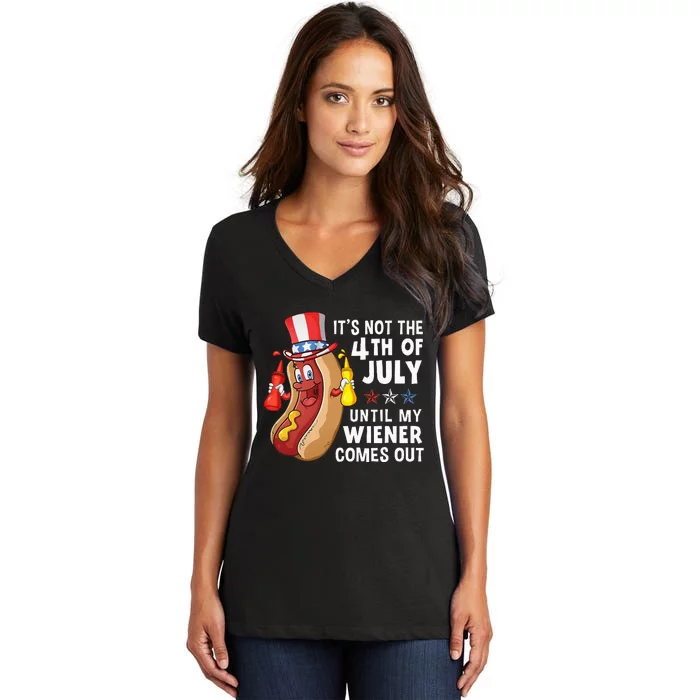 Funny Hotdog Its Not 4th Of July Until My Wiener Comes Out Women's V-Neck T-Shirt