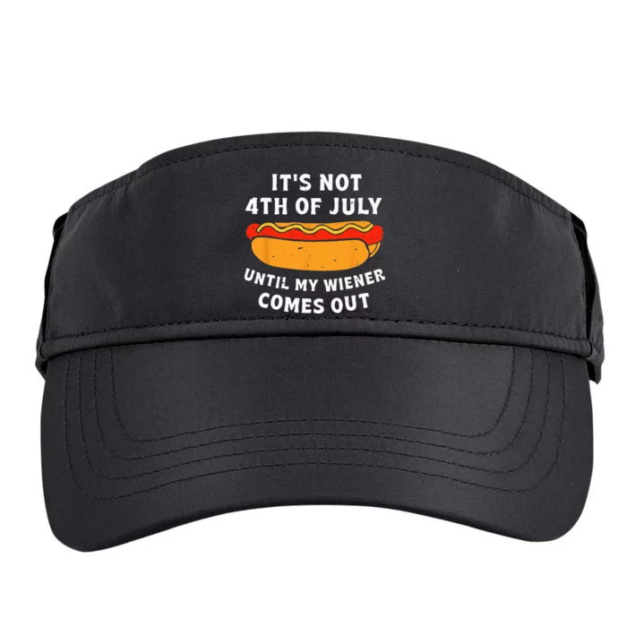 Funny Hotdog Its Not 4th Of July Until My Wiener Comes Out Adult Drive Performance Visor