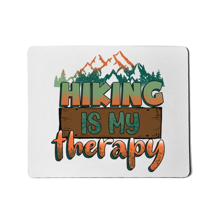 Funny Hiking Is My Therapy Camping Mountain Love Gift Mousepad