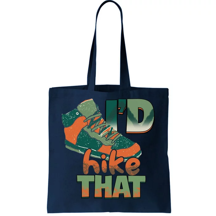 Funny Hiking Id Hike That Outdoor Camping Hiking Shoes Gift Tote Bag