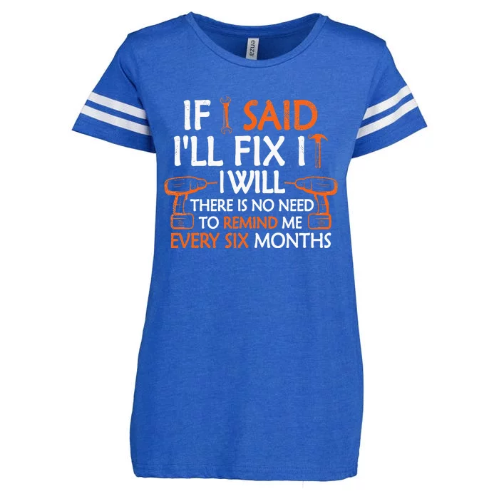 Funny Handyman If I Said I'll Fix It I Will Sarcastic Quote Enza Ladies Jersey Football T-Shirt