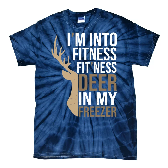 Funny Hunter Im Into Fitness Deer Freezer Hunting Tie-Dye T-Shirt