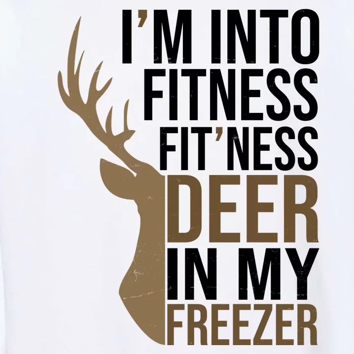 Funny Hunter Im Into Fitness Deer Freezer Hunting Garment-Dyed Sweatshirt