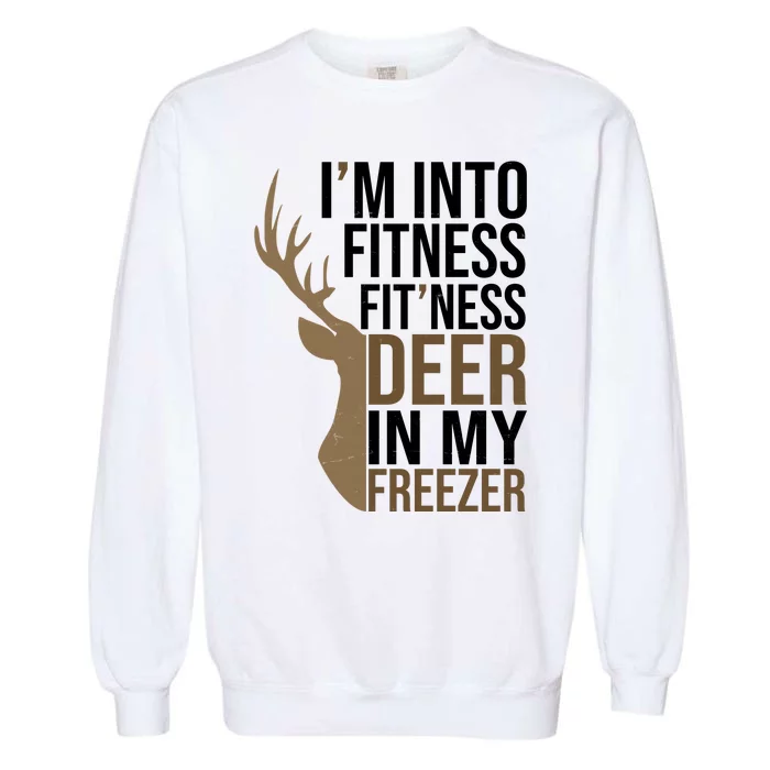 Funny Hunter Im Into Fitness Deer Freezer Hunting Garment-Dyed Sweatshirt