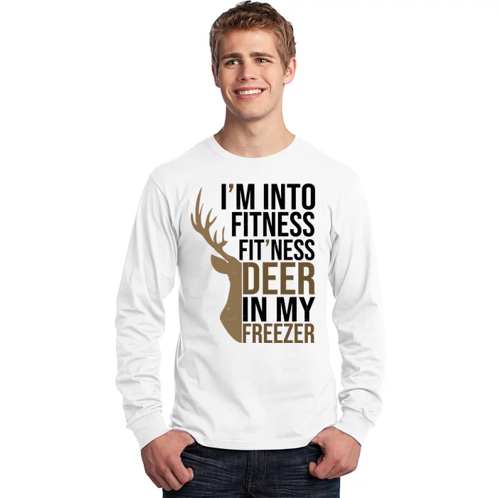 Funny Hunter Im Into Fitness Deer Freezer Hunting Long Sleeve Shirt