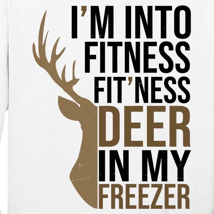 Funny Hunter Im Into Fitness Deer Freezer Hunting Long Sleeve Shirt