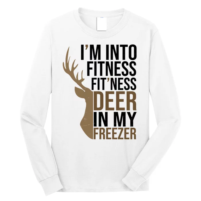 Funny Hunter Im Into Fitness Deer Freezer Hunting Long Sleeve Shirt