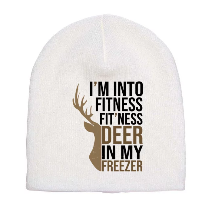 Funny Hunter Im Into Fitness Deer Freezer Hunting Short Acrylic Beanie