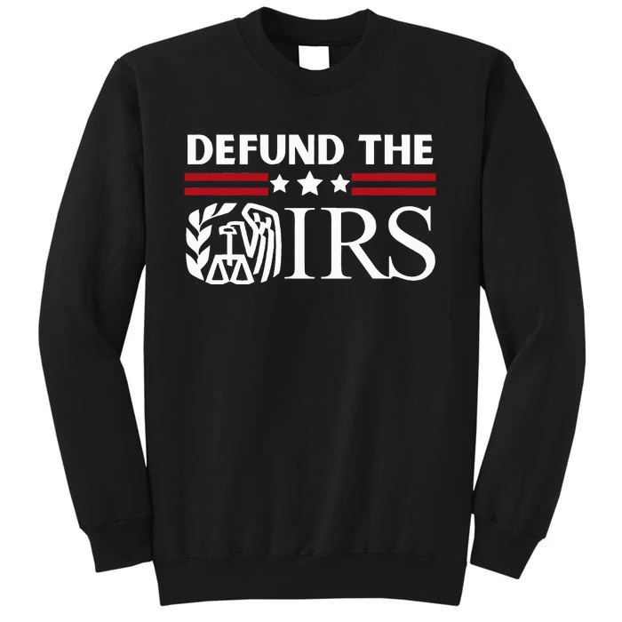 Funny Humor IRS Defund The IRS Tall Sweatshirt