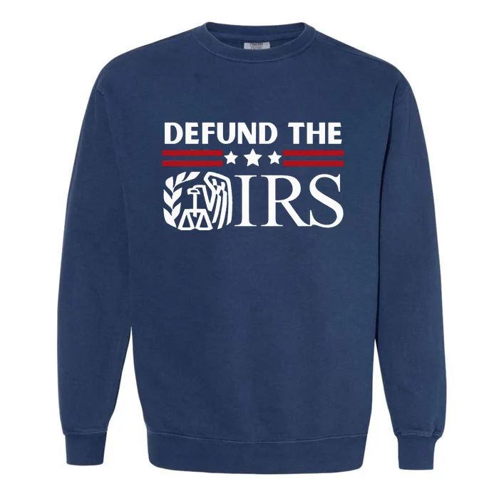 Funny Humor IRS Defund The IRS Garment-Dyed Sweatshirt