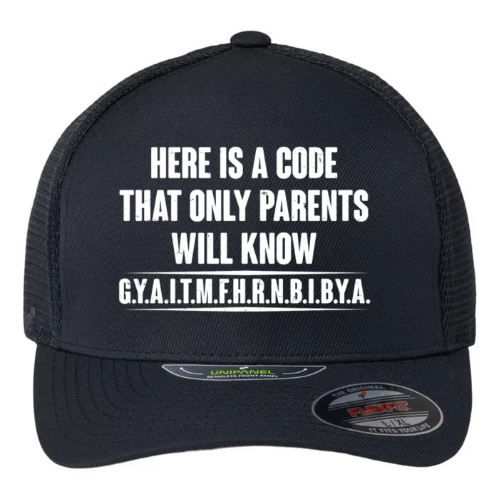 Funny Here Is A Code That Only Parents Will Know Flexfit Unipanel Trucker Cap