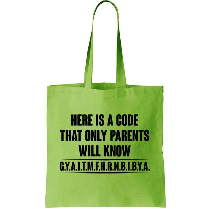 Funny Here Is A Code That Only Parents Will Know Tote Bag