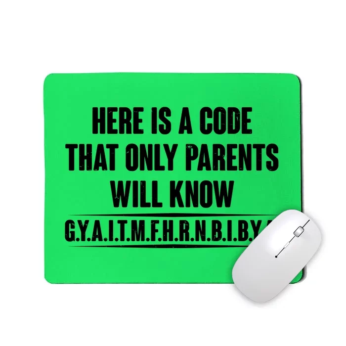 Funny Here Is A Code That Only Parents Will Know Mousepad