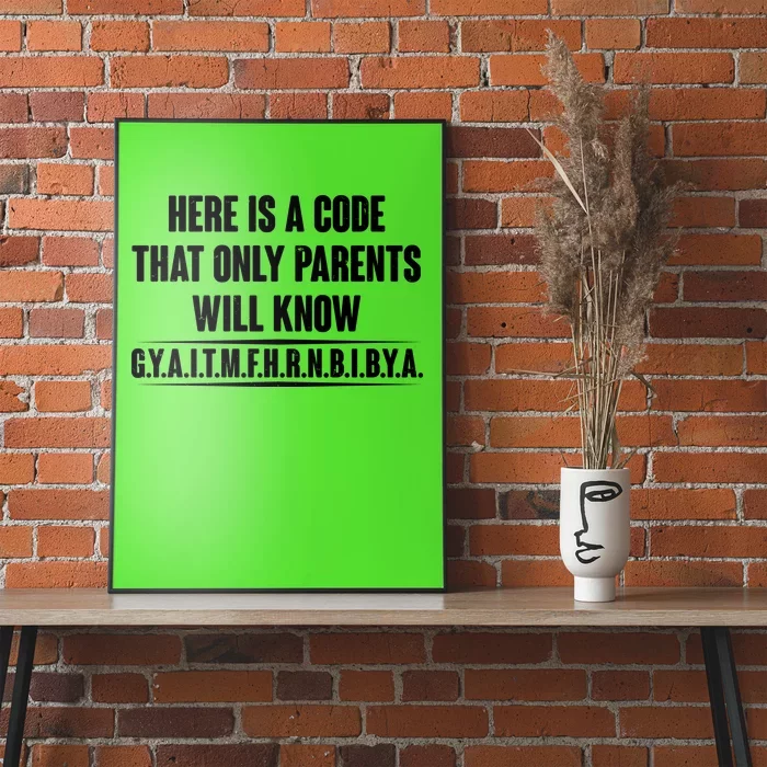 Funny Here Is A Code That Only Parents Will Know Poster