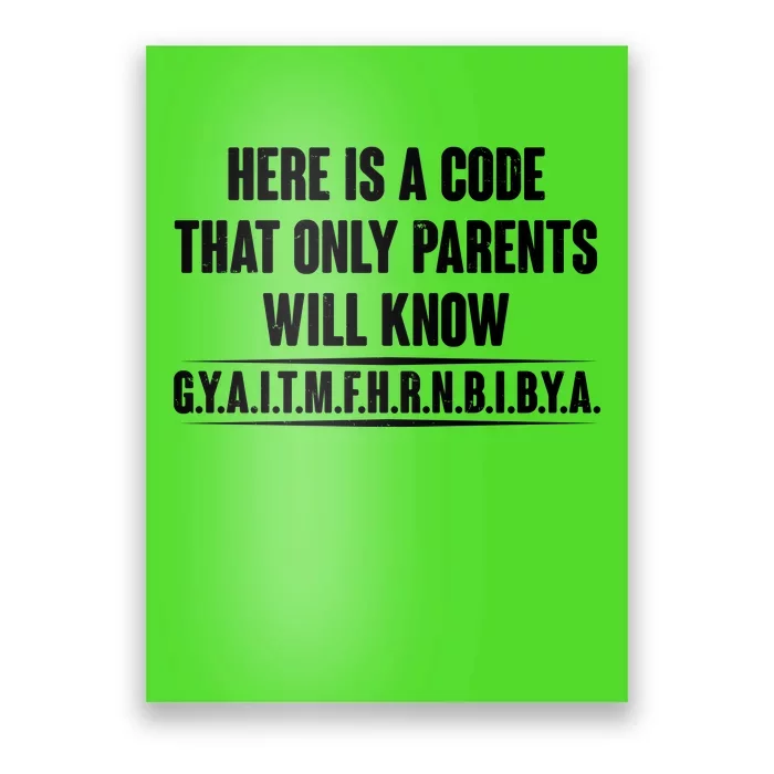 Funny Here Is A Code That Only Parents Will Know Poster