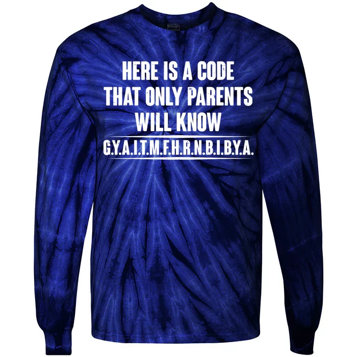 Funny Here Is A Code That Only Parents Will Know Tie-Dye Long Sleeve Shirt