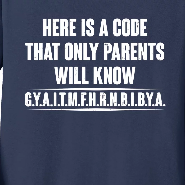 Funny Here Is A Code That Only Parents Will Know Kids Long Sleeve Shirt