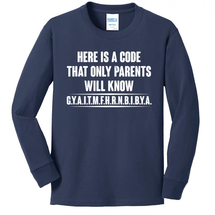 Funny Here Is A Code That Only Parents Will Know Kids Long Sleeve Shirt