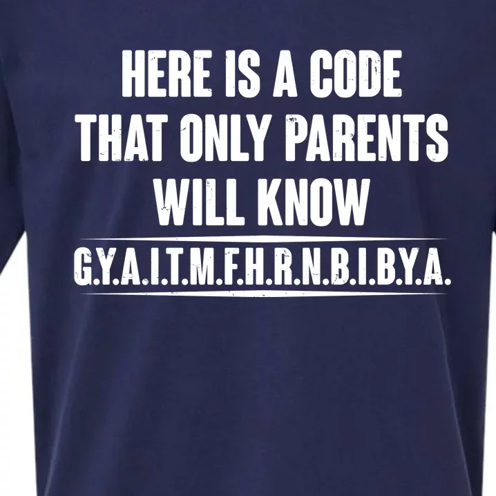 Funny Here Is A Code That Only Parents Will Know Sueded Cloud Jersey T-Shirt